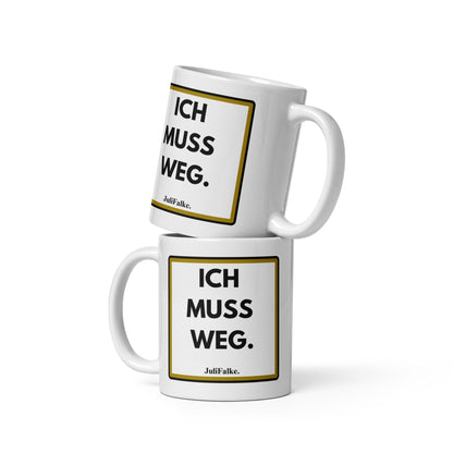 Kaffeebecher „Ich muss weg.“